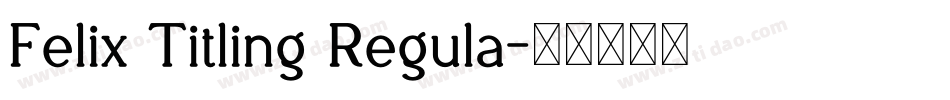 Felix Titling Regula字体转换